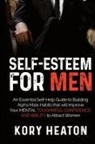 Kory Heaton - Self-Esteem for Men