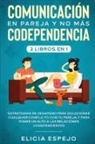 Elicia Espejo - Comunicación en pareja y no más codependencia 2 libros en 1