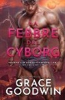 Grace Goodwin - La febbre del cyborg