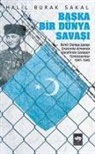 Halil Burak Sakal - Baska Bir Dünya Savasi
