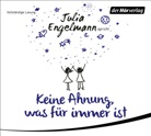 Julia Engelmann, Julia Engelmann - Keine Ahnung, was für immer ist, 1 Audio-CD (Hörbuch)