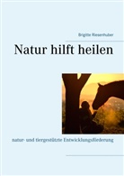 Brigitte Riesenhuber - Natur hilft heilen