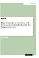 anonym - Thematisierung von Szientismus und Kreationismus in Schulbüchern für den Religionsunterricht