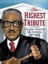 Kekla Magoon, Laura Freeman - The Highest Tribute: Thurgood Marshall's Life, Leadership, and Legacy