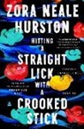 Zora Neale Hurston - Hitting a Straight Lick with a Crooked Stick
