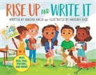 Nandini Ahuja, Anoosha Syed - Rise Up and Write It
