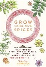 Tasha Greer, Greta Moore - Grow Your Own Spices