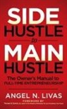 Angel N. Livas - Side Hustle to Main Hustle