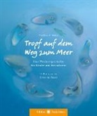 Matthias A Weiss, Matthias A. Weiss, Christine Peters - Tropf auf dem Weg zum Meer