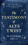 Suzannah Dunn - The Testimony of Alys Twist