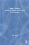 David Vernon, David (Canterbury Christchurch University Vernon - Dark Cognition