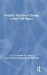 Jennifer E. (Phd Lansford, Jennifer E. Badahdah Lansford, Jennifer E. Ben Brik Lansford, Abdallah M Badahdah, Abdallah M. Badahdah, Anis Ben Brik... - Families and Social Change in the Gulf Region