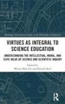 Wayne (Lakehead University Melville, Wayne Kerr Melville, Donald Kerr, Donald (Lakehead University Kerr, Kerr Donald, Wayne Melville... - Virtues As Integral to Science Education