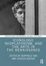 Berthold Kodera Hub, Berthold Hub, Sergius Kodera, Kodera Sergius - Iconology, Neoplatonism, and the Arts in the Renaissance