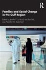 Jennifer E. (Phd Lansford, Jennifer E. Ben Brik Lansford, Abdallah M Badahdah, Abdallah M. Badahdah, Anis Ben Brik, Anis Ben Brik... - Families and Social Change in the Gulf Region