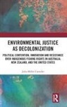 Julia Miller Cantzler, Julia Miller Cantzler, Julia (University of San Diego Miller Cantzler - Environmental Justice As Decolonization