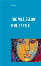 Z J Galos, Z. J. Galos - The Mill below Owl castle