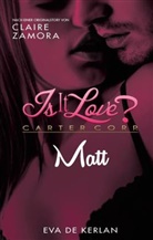Ev De Kerlan, Eva de Kerlan, Eva d Kerlan, Claire Zamora - Is it Love? Carter Corp. Matt