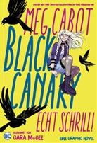 Meg Cabot, Cara McGee - Black Canary: Echt schrill!
