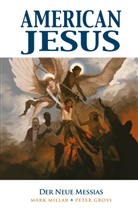 Peter Gross, Mar Millar, Mark Millar - American Jesus