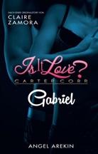 Ange Arekin, Angel Arekin, Claire Zamora - Is it Love? Carter Corp. Gabriel