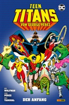 Frank Chiaramonte, Dick Giordano, Pablo Marcos, Georg Pérez, George Pérez, Curt Swan... - Teen Titans von George Perez. Bd.1