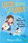 Tim Budgen, Megan Rix, Tim Budgen, Tim Budgens - Lizzie and Lucky: The Mystery of the Missing Puppies