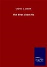 Charles C Abbott, Charles C. Abbott - The Birds about Us