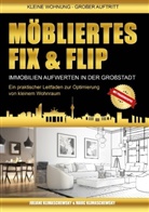 Juliane Klimaschewsky, Mar Klimaschewsky, Marc Klimaschewsky - Möbliertes Fix und Flip