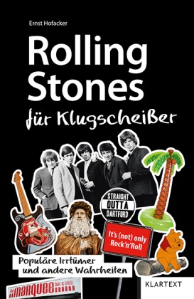 Ernst Hofacker - Rolling Stones für Klugscheißer Populäre Irrtümer und andere Wahrheiten