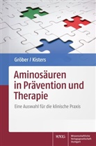 Uw Gröber, Uwe Gröber, Klaus Kisters, Klaus (Prof. Dr. med.) Kisters - Aminosäuren in Prävention und Therapie