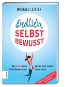 Saskia Hirschberg, Michael Leister, Anna Wilken - Endlich selbstbewusst