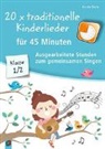 Kerstin Tieste - 20 x traditionelle Kinderlieder für 45 Minuten – Klasse 1/2