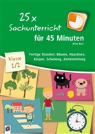 Aline Kurt - 25 x Sachunterricht für 45 Minuten - Klasse 1/2