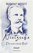 Rudolf Nedzit - Nietzsche - Die rückwirkende Kraft