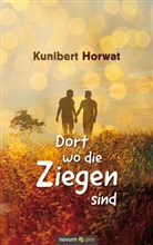 Kunibert Horwat - Dort wo die Ziegen sind