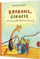 Daniela Kulot - Krokodil, Giraffe und die große Überraschung