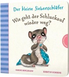 Sabin Bohlmann, Sabine Bohlmann, Kerstin Schoene, Kerstin Schoene - Der kleine Siebenschläfer