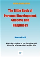 Hannu Pirilä - The Little Book of Personal Development, Success and Happiness - Second Edition