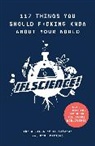 Cassell, Paul Parsons, IFL Science - 117 Things You Should F #king Know About Your World