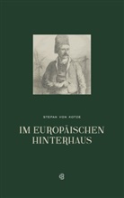 Stefan von Kotze, Stefan von Kotze - Im europäischen Hinterhaus