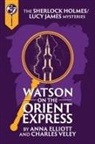 Anna Elliott, Charles Veley - Watson on the Orient Express