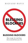 Richard Davis - Blessing Blockers: How to Spot Them and Have Them Removed from Your Life