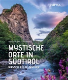 Astrid Amico, Marti Ruepp, Martin Ruepp - Mystische Orte in Südtirol