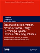 Steve Seidlitz, Cha Walber, Chad Walber, Patric Walter, Patrick Walter - Sensors and Instrumentation, Aircraft/Aerospace, Energy Harvesting & Dynamic Environments Testing, Volume 7