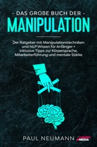 Paul Neumann - Das große Buch der Manipulation