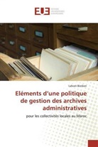 Lahcen Bizriken - Eléments d'une politique de gestion des archives administratives