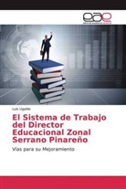Luis Ugalde - El Sistema de Trabajo del Director Educacional Zonal Serrano Pinareño
