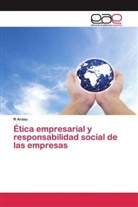 R Arasu, R. Arasu - Ética empresarial y responsabilidad social de las empresas
