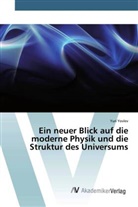 Yuri Yovlev - Ein neuer Blick auf die moderne Physik und die Struktur des Universums